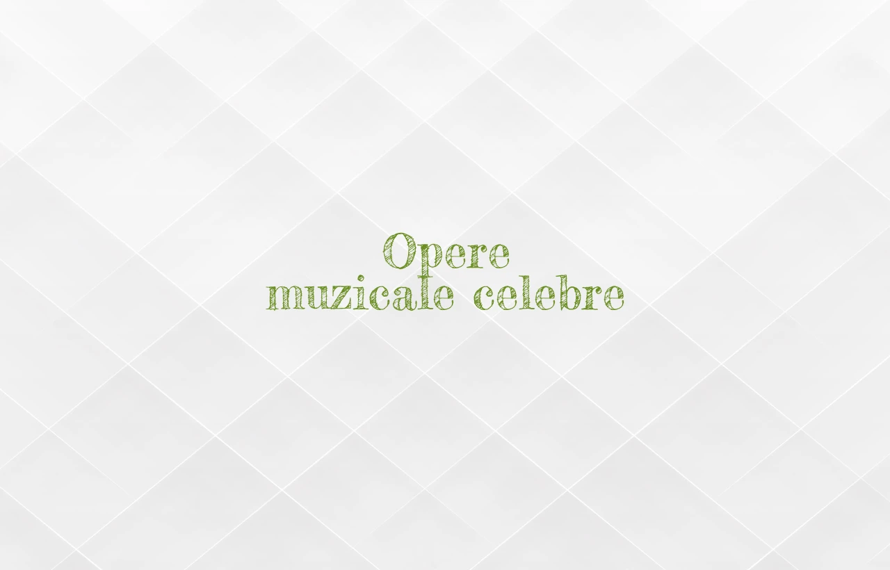 Opere muzicale celebre