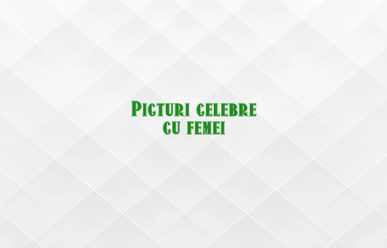picturi celebre cu femei