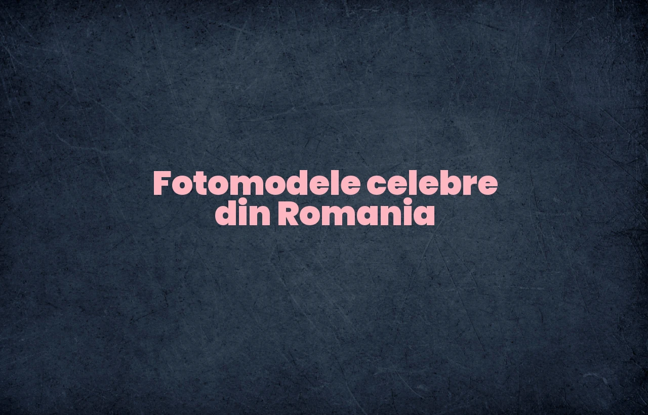 fotomodele celebre din romania