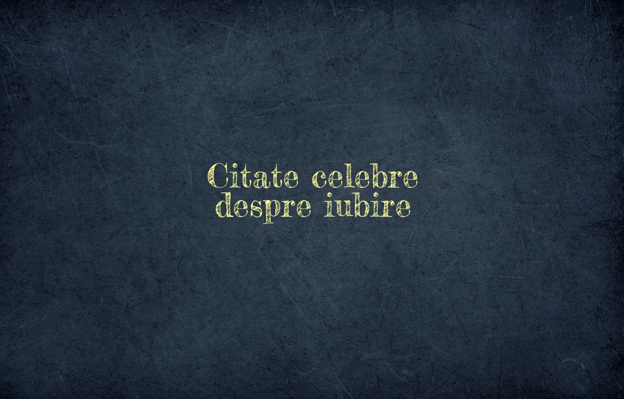 Citate celebre despre iubire