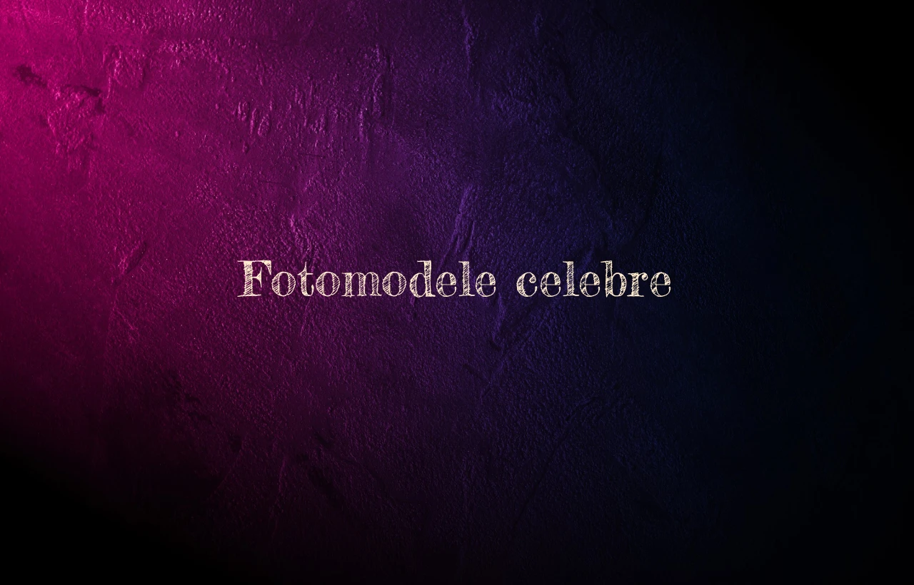 Fotomodele celebre